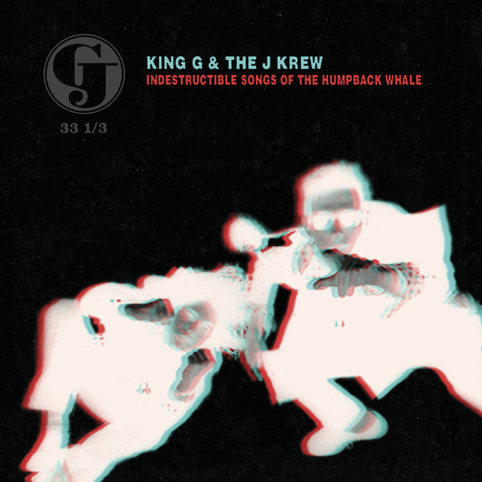 King G & The J Krew - Indestructible Songs Of The Humpback Whale (Deluxe Edition) [Vinyl]