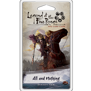Legend of the Five Rings LCG: All and Nothing - Golden Apple Comics