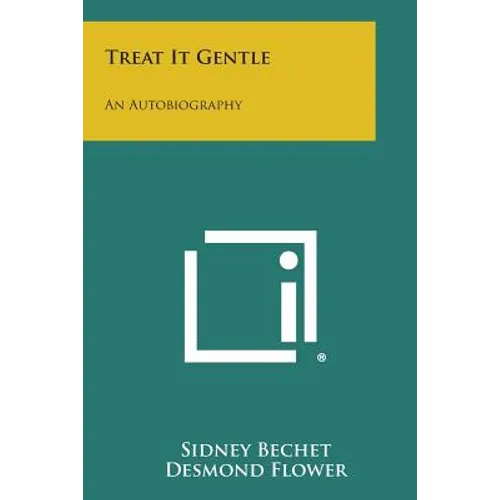 Treat It Gentle: An Autobiography - Paperback