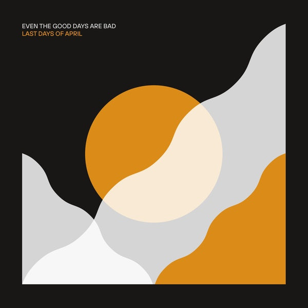 Even The Good Days Are Bad (CD)
