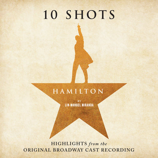 Hamilton: 10 Shots (Highlights From The Original Broadway Cast Recording) (CD)