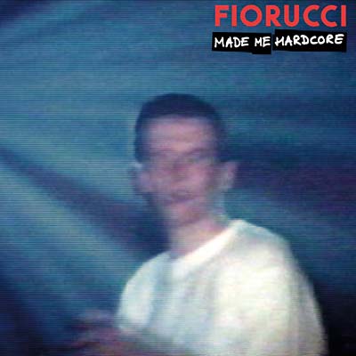 Fiorucci Made Me Hardcore (Vinyl)