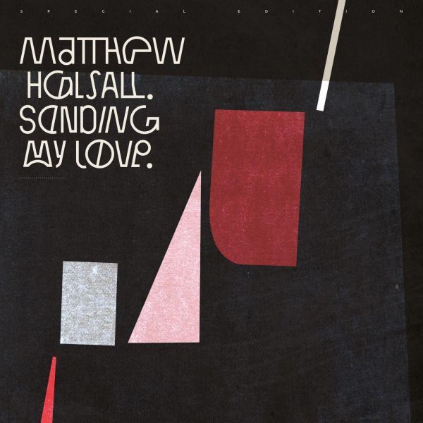 Matthew Halsall - Sending My Love (Special Edition) [Vinyl]