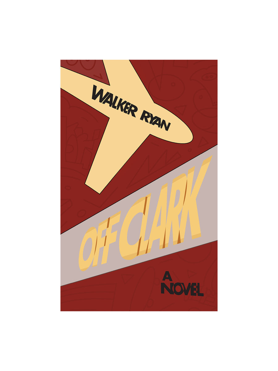 Off Clark Book by Walker Ryan