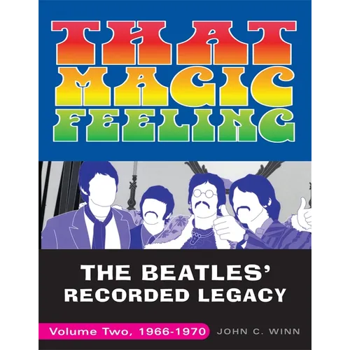 That Magic Feeling: The Beatles' Recorded Legacy, Volume Two, 1966-1970 - Paperback