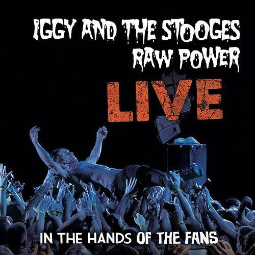 Iggy And The Stooges Raw Power Live: In The Hands Of The Fans [Vinyl]