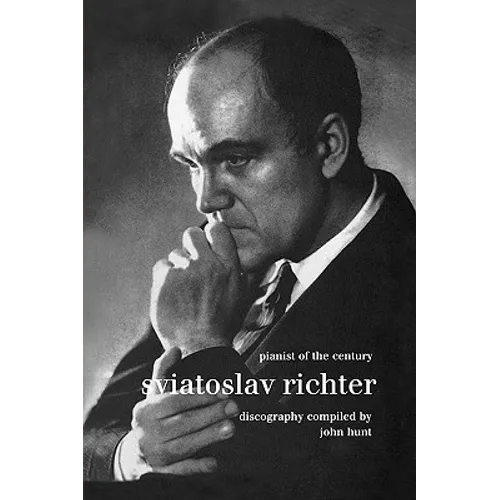 Sviatoslav Richter. Pianist of the Century. Discography. [1999]. - Paperback