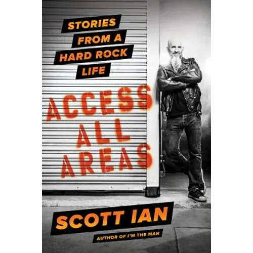 Access All Areas: Stories from a Hard Rock Life - Hardcover