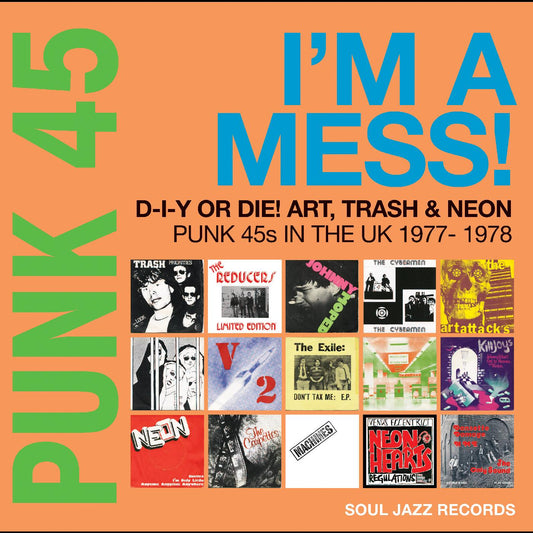 PUNK 45: Iâ€™m A Mess! D-I-Y Or Die! Art, Trash & Neon â€“ Punk 45s In The UK 1977-78 (CD)