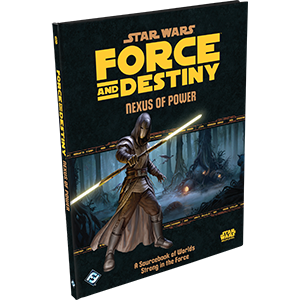 Star Wars: Force and Destiny: Nexus of Power