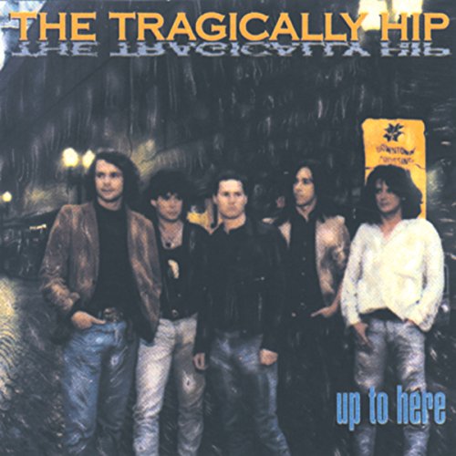 The Tragically Hip Up To Here [Import] [Vinyl]