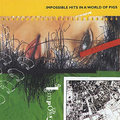 Impossible Hits in a World of Pigs (CD)
