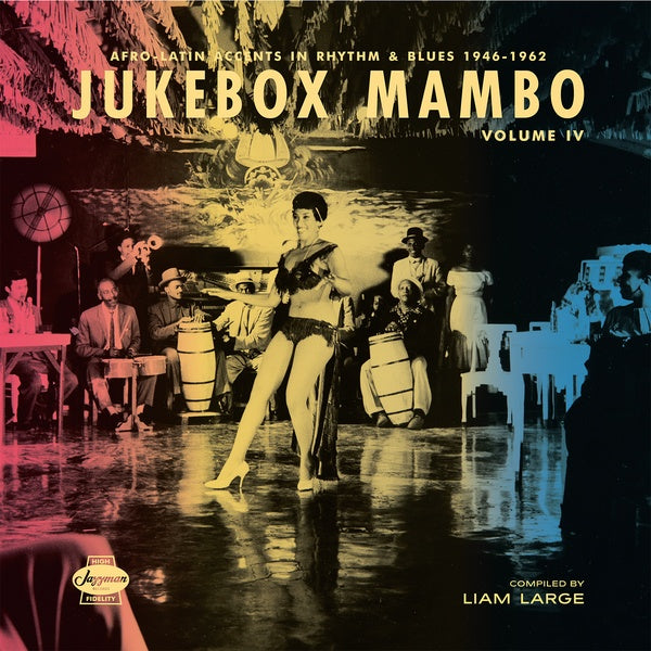 Jukebox Mambo Volume IV: Afro-Latin Accents in Rhythm & Blues 1946-62 (CD) - Golden Apple Comics