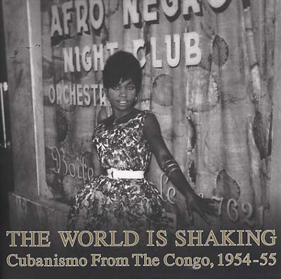 The World Is Shaking: Cubanismo From The Congo, 1954-55 (CD) - Golden Apple Comics