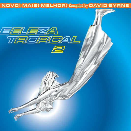 Beleza Tropical 2: Novo! Mais! Melhor! - Brazil Classics 6 (Compiled By David Byrne) (BLUE & ORANGE VINYL) (Vinyl)