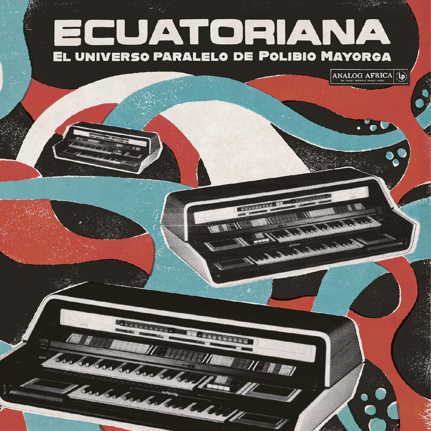 Ecuatoriana - El Universo Paralelo de Polibio Mayorga 1969-1981 (Vinyl)