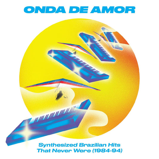 Onda De Amor: Synthesized Brazilian Hits That Never Were (1984-94) (CD)