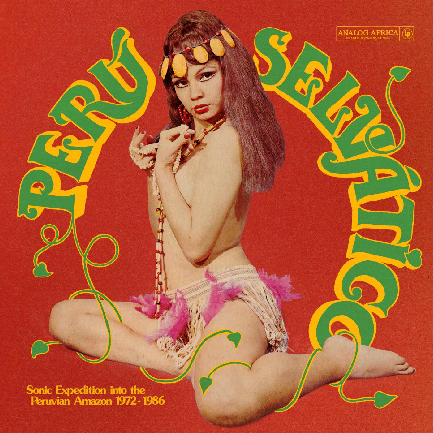 Per√∫ Selv√°tico - Sonic Expedition into the Peruvian Amazon 1972-1986 (CD)
