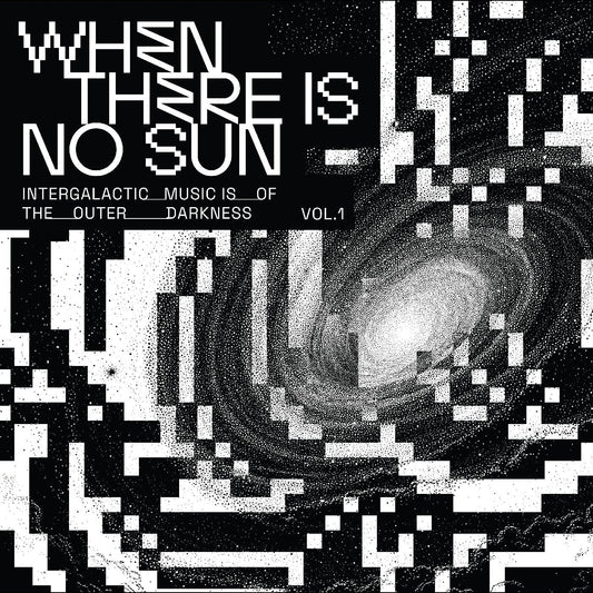 When There Is No Sun Vol. 1 [Vinyl]