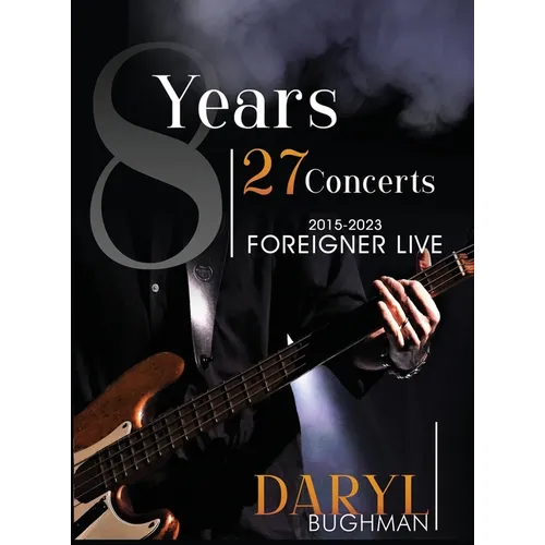 8 Years 27 Concerts: 2015-2023 Foreigner Live - Hardcover