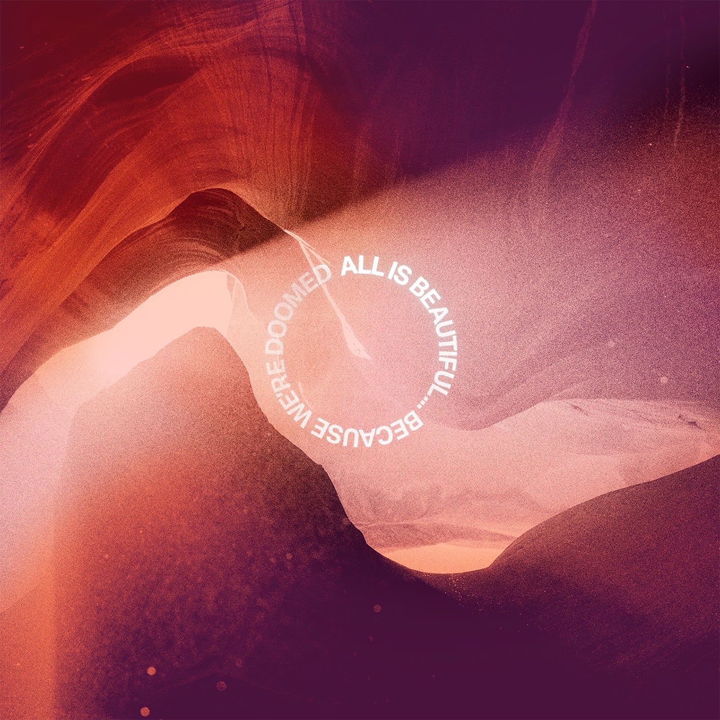 All Is Beautiful... Because We Are Doomed (Neon Pink/Purple Marbled Vinyl) (Vinyl)