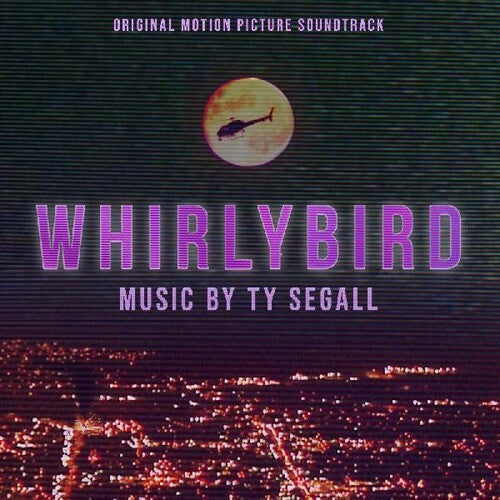 Segall, Ty Whirlybird Original Motion Picture Soundtrack [Vinyl]