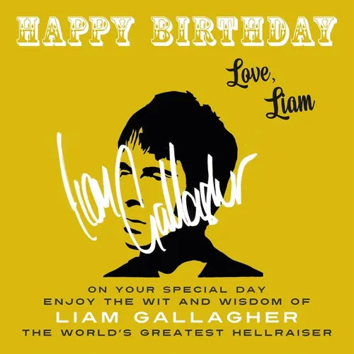 Happy Birthday-Love, Liam: On Your Special Day, Enjoy the Wit and Wisdom of Liam Gallagher, the World's Greatest Hellraiser - Paperback