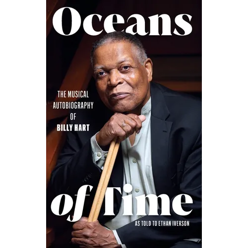 Oceans of Time: The Musical Autobiography of Billy Hart - Hardcover