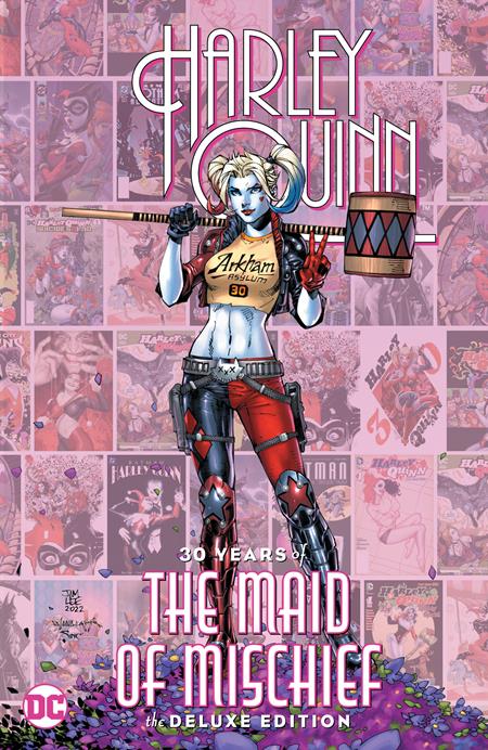 HARLEY QUINN 30 YEARS OF THE MAID OF MISCHIEF THE DELUXE EDITION HC (09/06/2022)